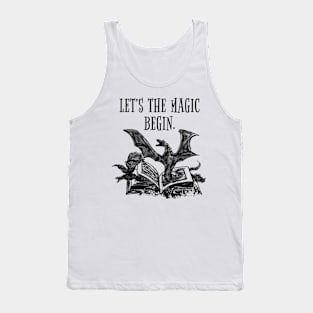 Let's the magic begin. Tank Top